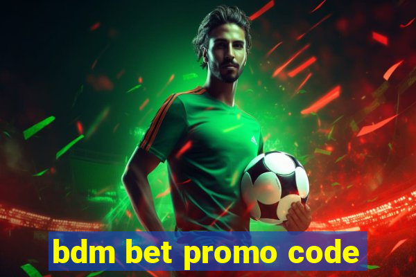 bdm bet promo code